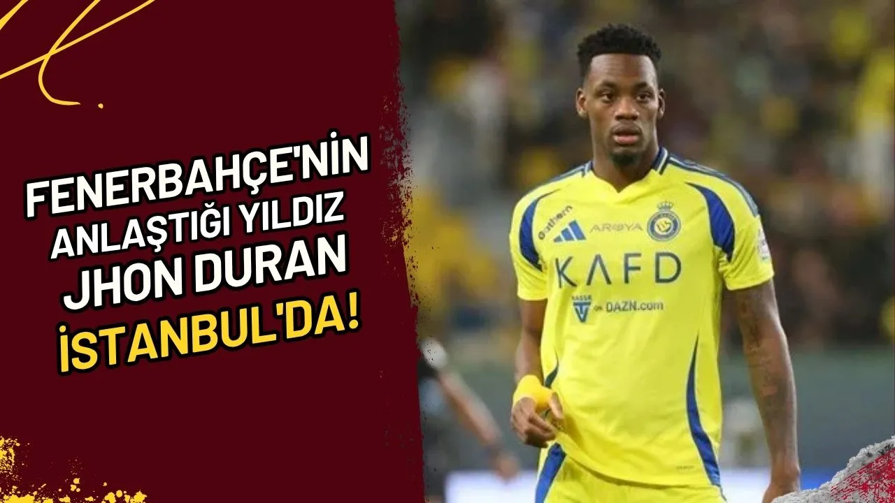 Fenerbahçe'nin Anlaştığı Yıldız Jhon Duran İstanbul'da!