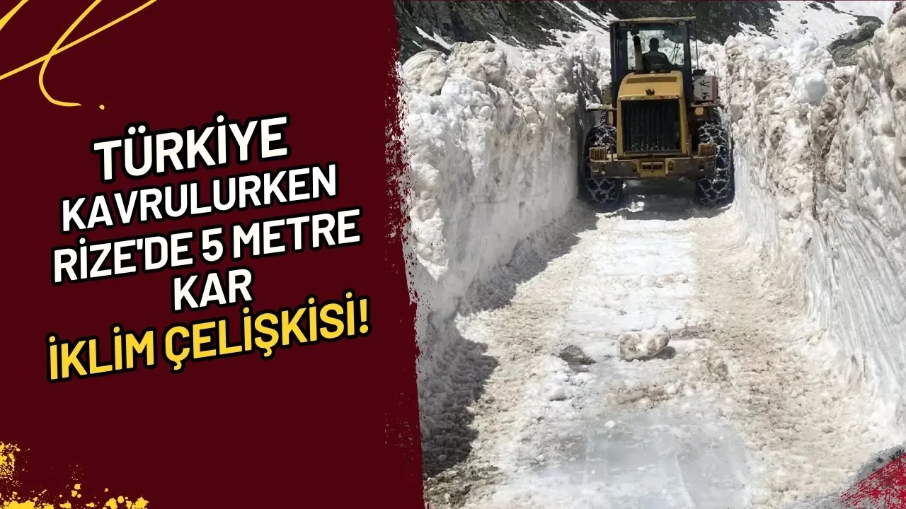 Türkiye Kavrulurken Rize'de 5 Metre Kar İklim Çelişkisi!