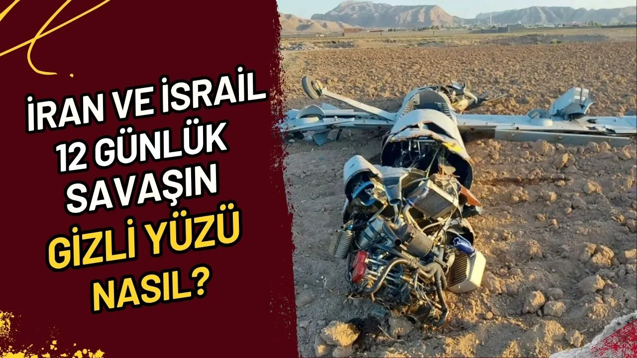 İran ve İsrail 12 Günlük Savaşın Gizli Yüzü Nasıl?