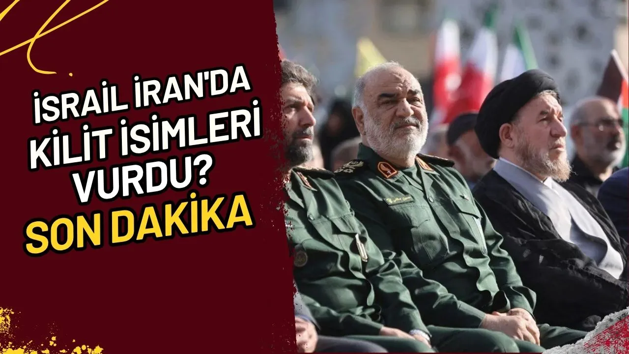 İsrail İran'da Kilit İsimleri Vurdu? Son Dakika