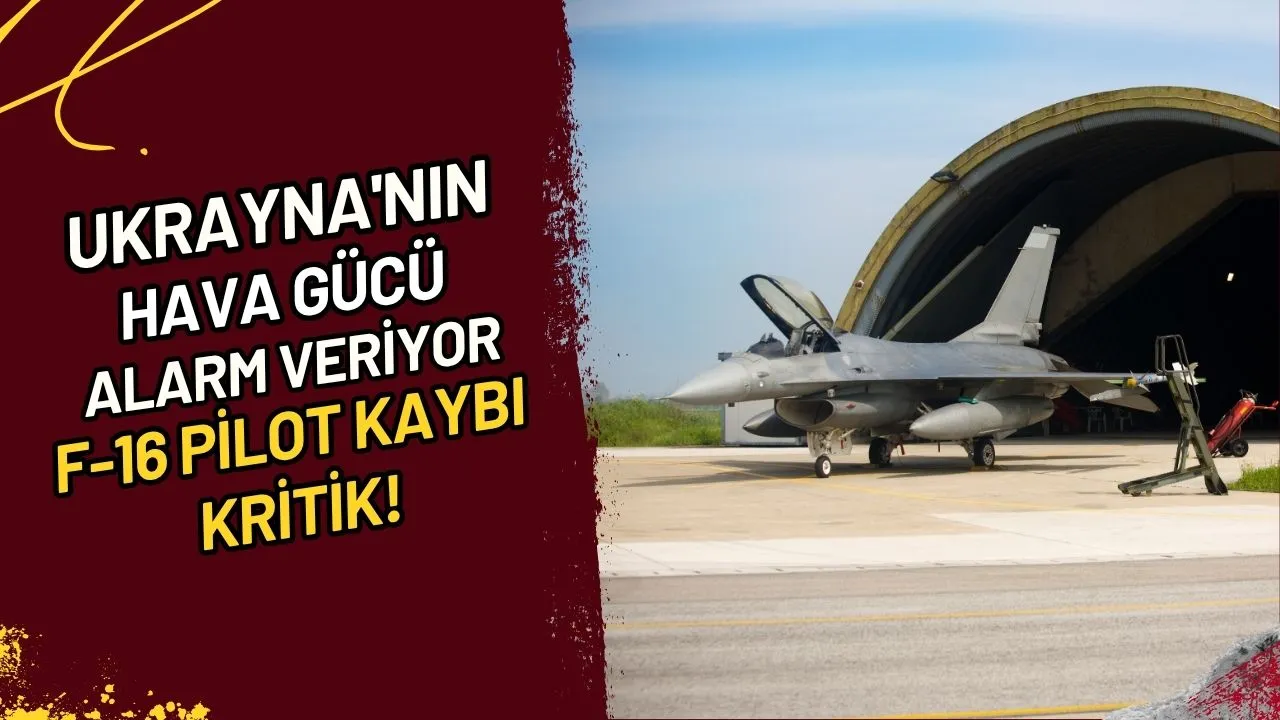 Ukrayna'nın Hava Gücü Alarm Veriyor F-16 Pilot Kaybı Kritik!
