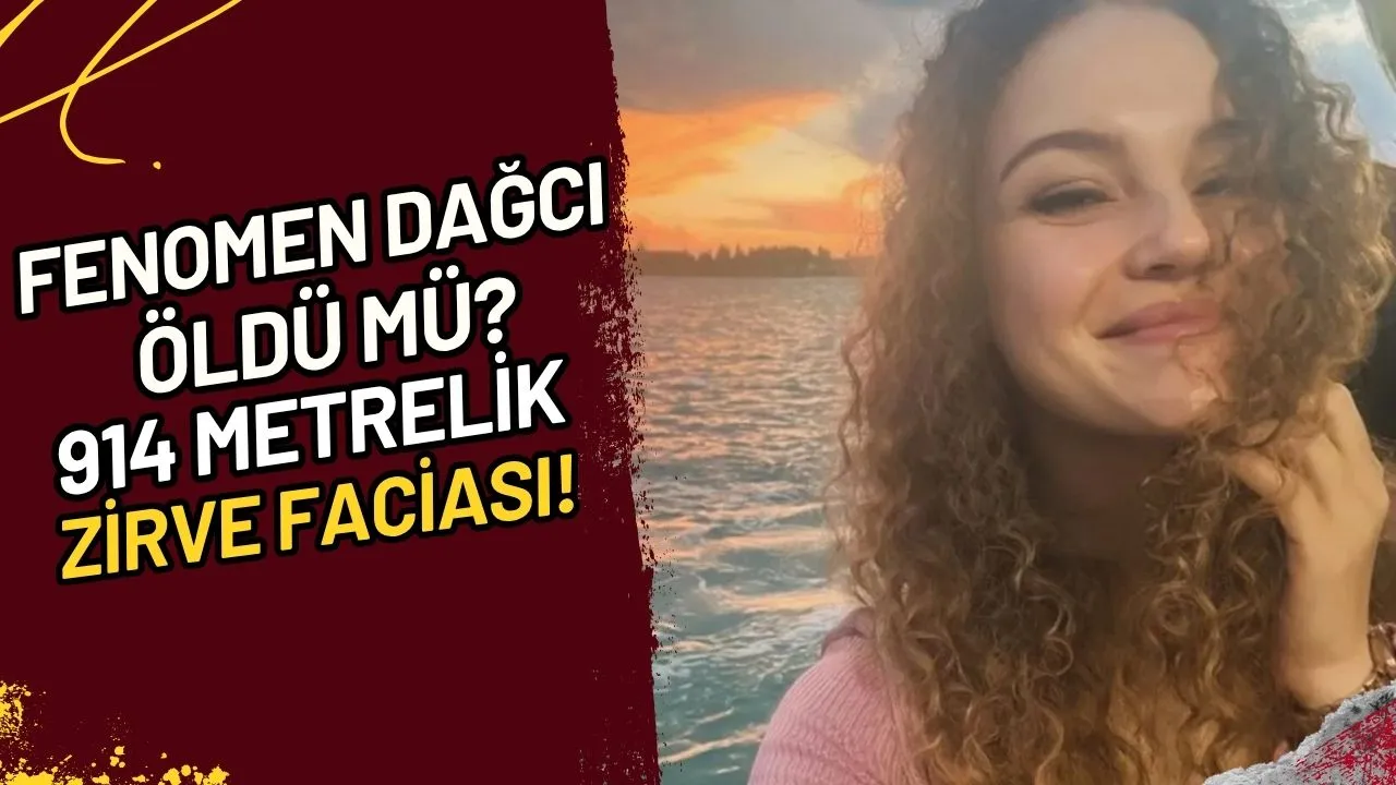 Fenomen Dağcı Öldü mü? 914 Metrelik Zirve Faciası!