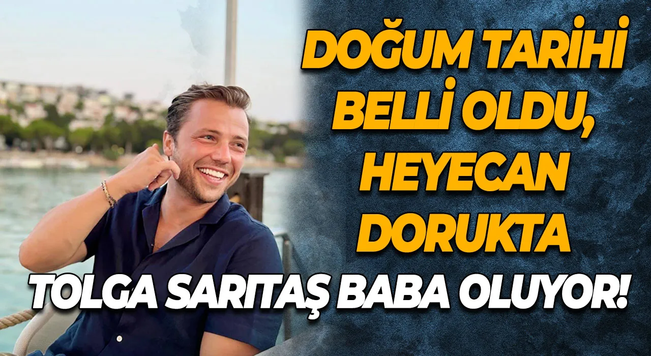 Tolga Sarıtaş baba oluyor! Doğum tarihi belli oldu, heyecan dorukta