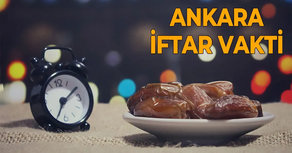 Ankara İftar Vakti: 10 Mart 2025 Pazar Günü Ankara'da Akşam Ezanı Saat ...