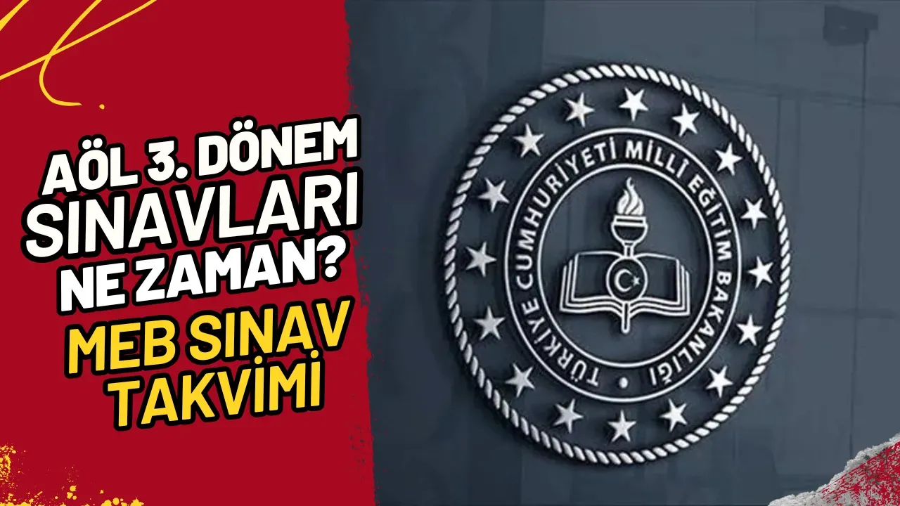 Image for AÖL 3. Dönem Sınavları Ne Zaman? MEB Sınav Takvimi
