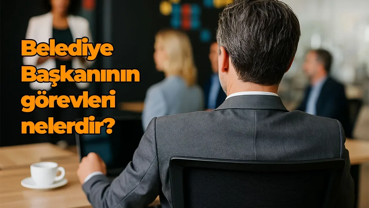 Image for Belediye Başkanının görevleri nelerdir? İşte merak edilenler