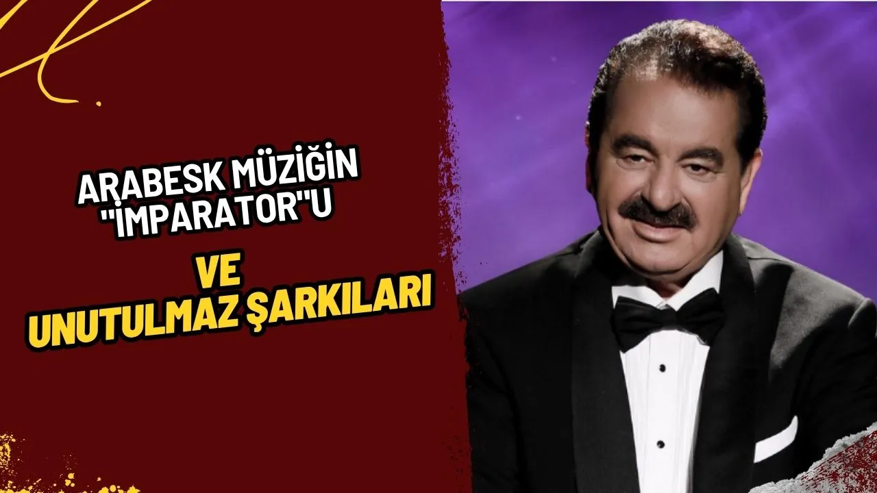 İbrahim Tatlıses Kimdir? Arabesk Müziğin "İmparator"u ve Unutulmaz Şarkıları