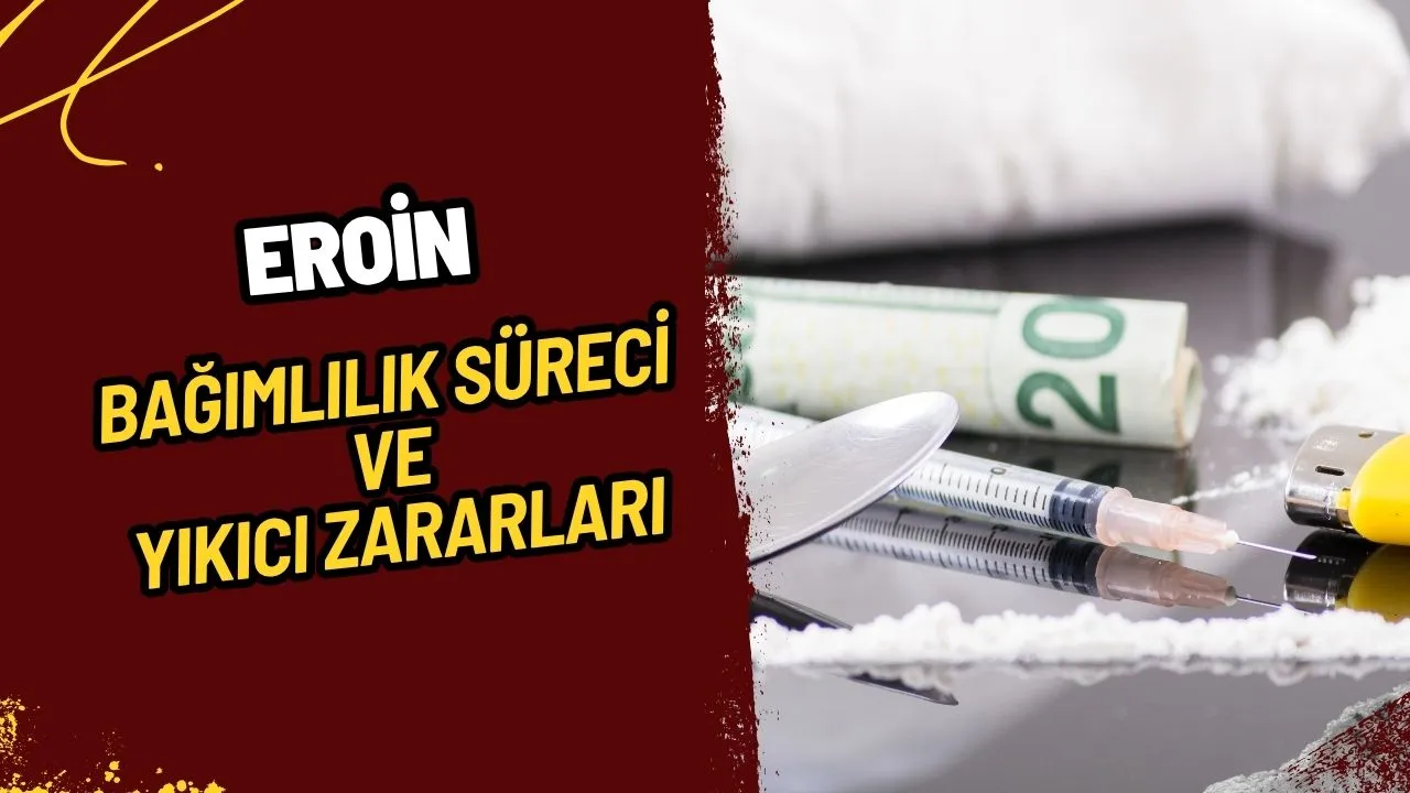 Eroin Nedir? Tarihçesi, Bağımlılık Süreci ve Yıkıcı Zararları