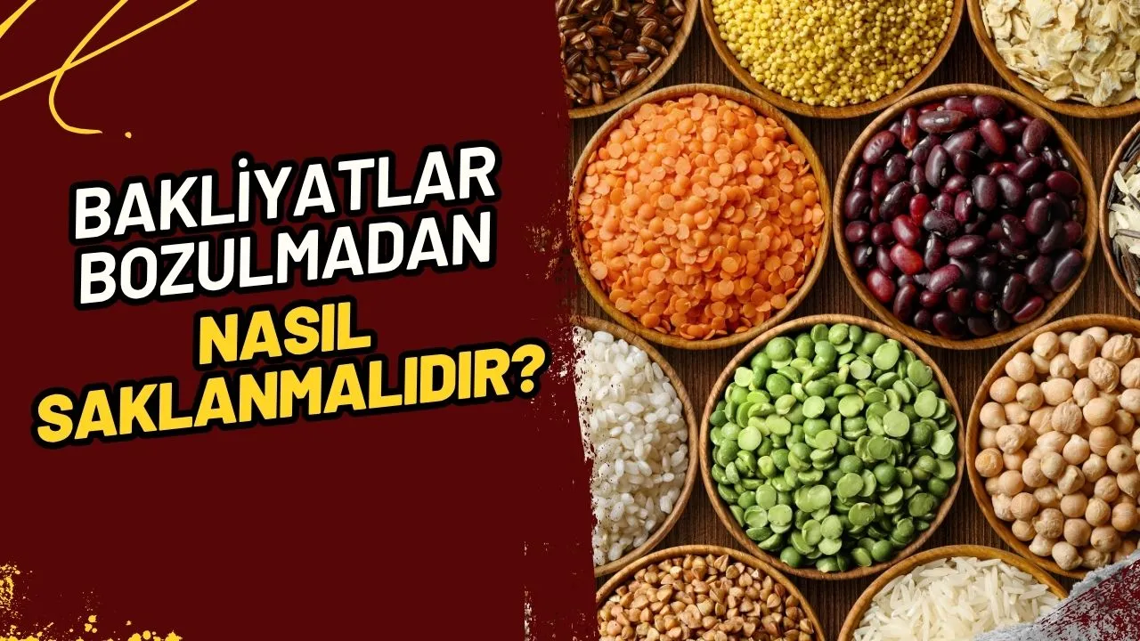 Bakliyatlar Nasıl Saklanır? Mutfakların Temel Taşlarını Taptaze Tutmanın Sırları!