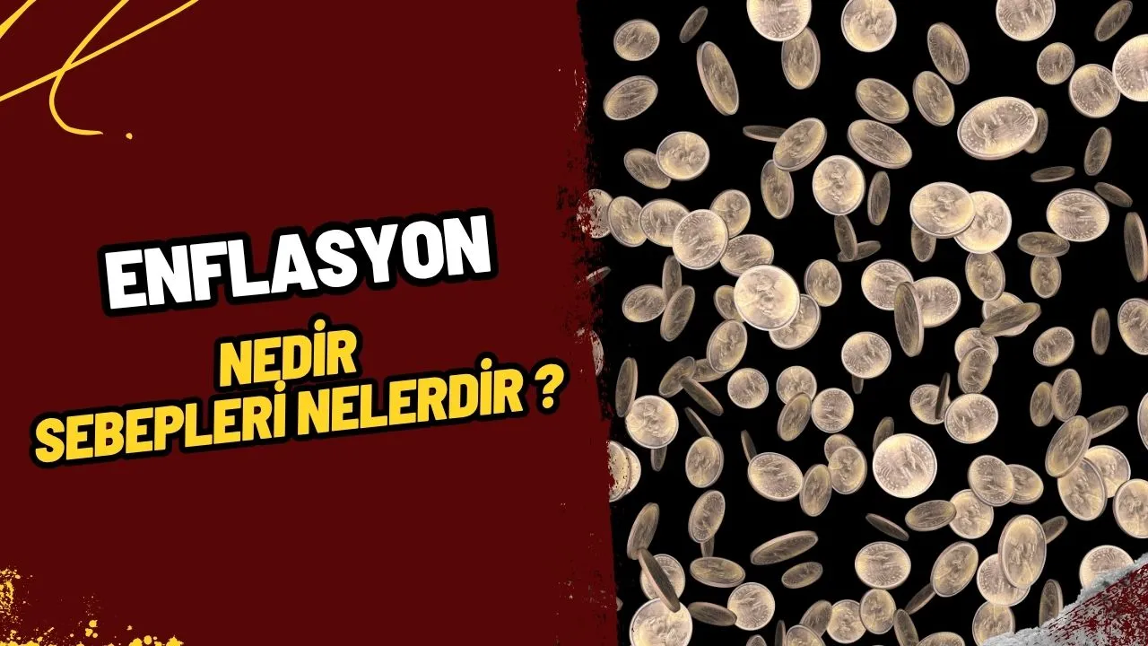 Enflasyon Nedir? Ekonominin "Ateşini" Yükselten Sebepleri Nelerdir?