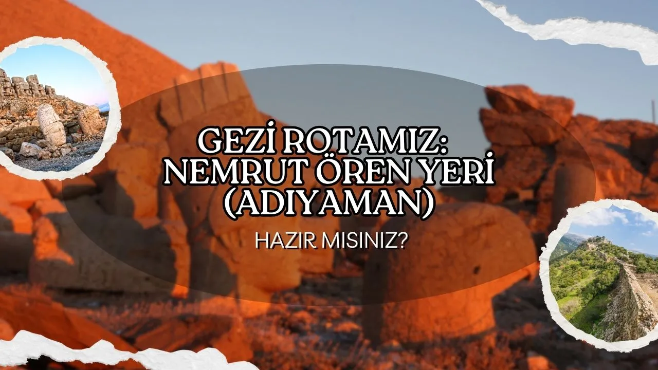 Nemrut Ören Yeri: Güneşin Doğuşu ve Batışının Tanrılarla Buluştuğu Efsanevi Zirve!