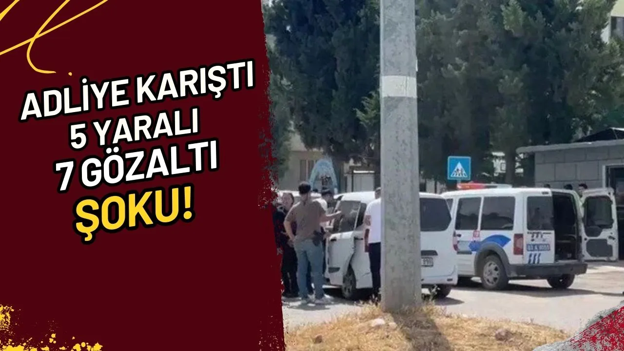 Adliye Karıştı 5 Yaralı, 7 Gözaltı Şoku!
