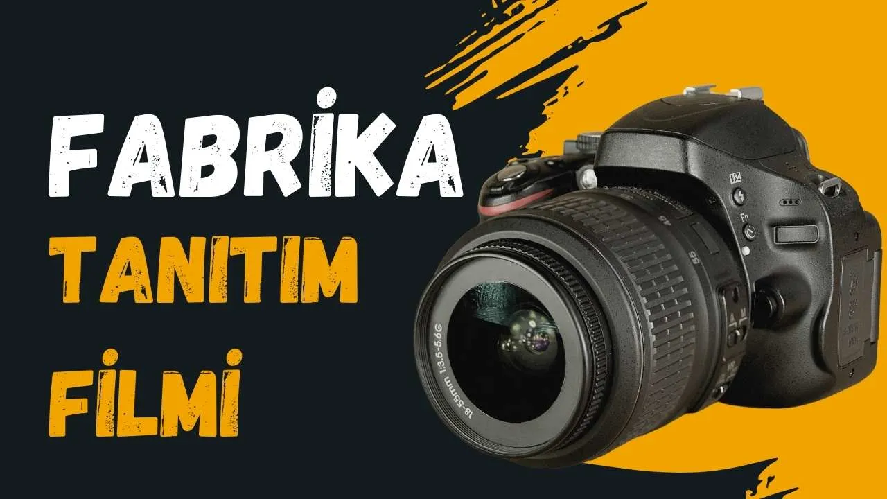 Fabrika Tanıtım Filmi: Markanızın Gücünü Görselleştirin