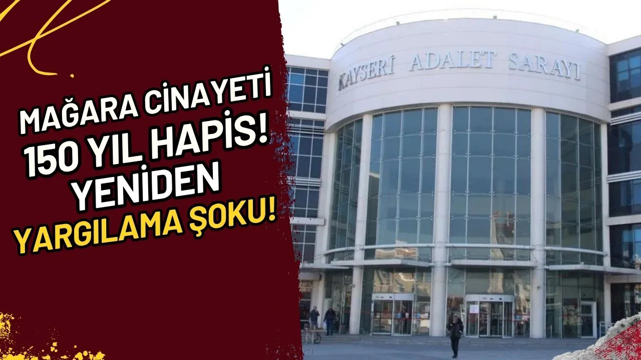 Mağara Cinayeti 150 Yıl Hapis! Yeniden Yargılama Şoku!