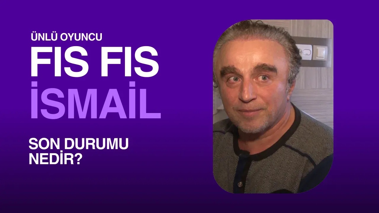 Image for Fıs Fıs İsmail Öldü Mü? Süleyman Yağcı'nın Sağlık Durumu Hakkında Merak Edilenler
