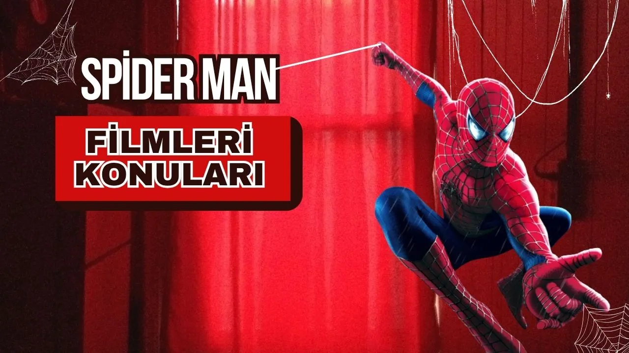 Spider-Man Filmleri: Konusu, Oyuncu Kadrosu ve IMDb Puanları – Ağ Atan Kahramanın Evrimi!