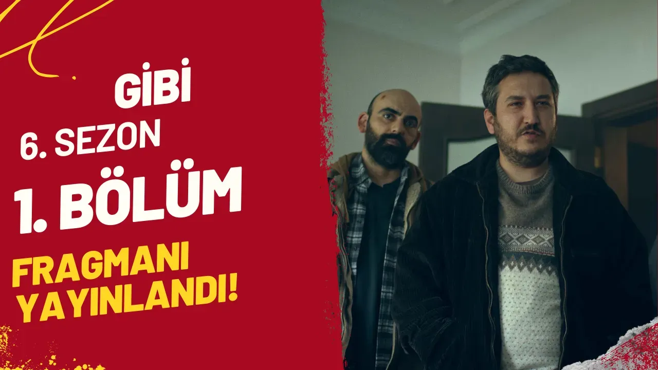 Image for Gibi 6. Sezon 1. Bölüm Fragmanı Yayınlandı! İzledin Mi?