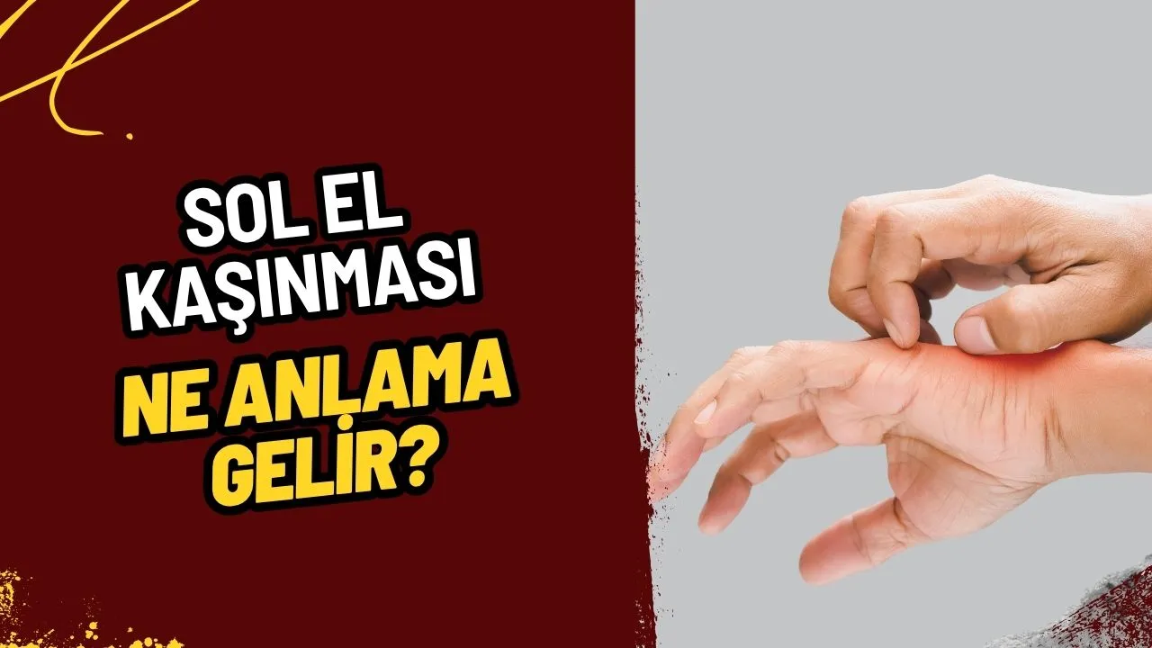 Sol El Kaşınması Ne Anlama Gelir? Popüler İnançlar ve Bilimsel Gerçekler!