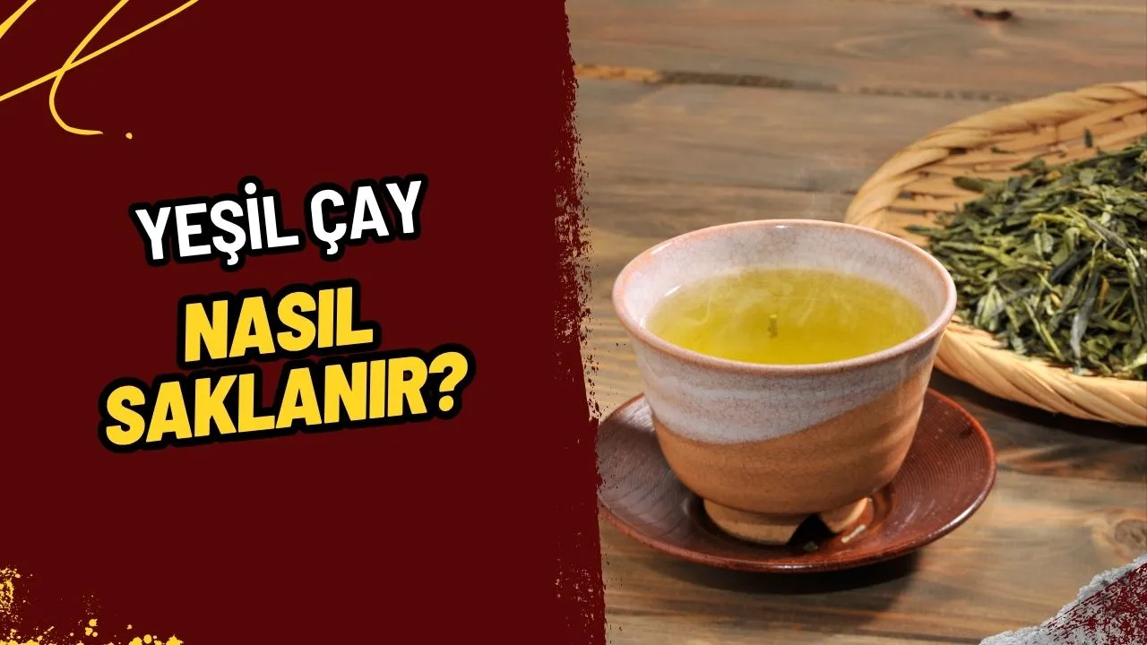 Yeşil Çay Nasıl Saklanır? Tazeliğini Korumanın ve Maksimum Fayda Sağlamanın Sırları!