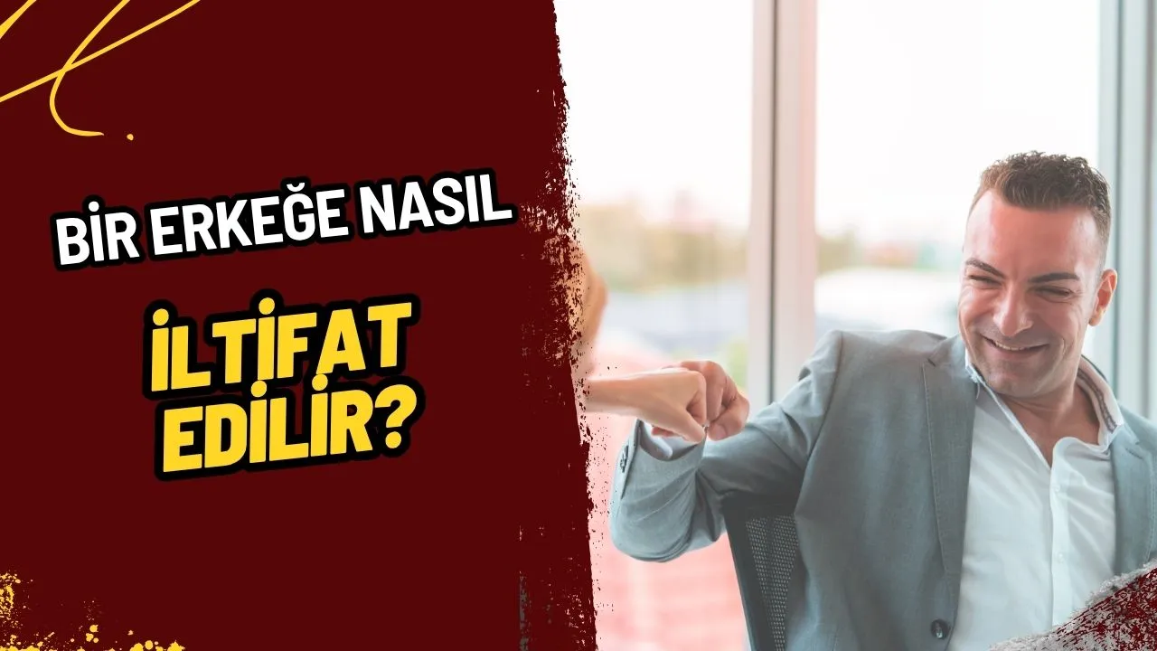 Bir Erkeğe Nasıl İltifat Edilir? Etkili ve Samimi İltifat Sanatı!