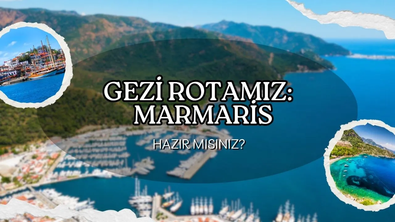 Marmaris'te Gezilecek Yerler: Cennet Köşesinin Keşfedilmeyi Bekleyen Noktaları