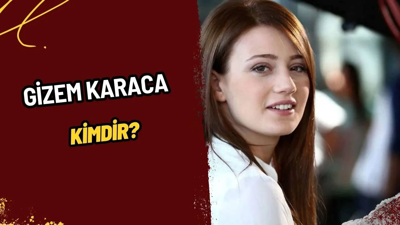 Gizem Karaca Kimdir? Ekranların Sevilen Yüzünün Hayatı ve Kariyer Yolculuğu