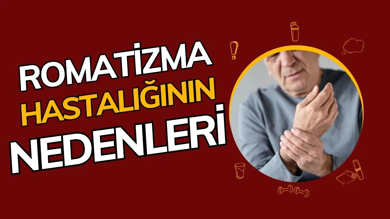 Romatizma Nedir? Belirtileri, Türleri ve Tedavisi Hakkında Bilmeniz Gereken Her Şey!