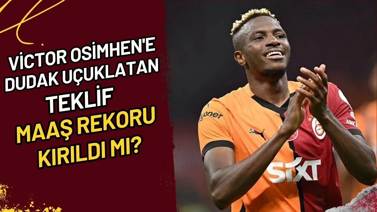 Victor Osimhen'e Dudak Uçuklatan Teklif Maaş Rekoru Kırıldı Mı?