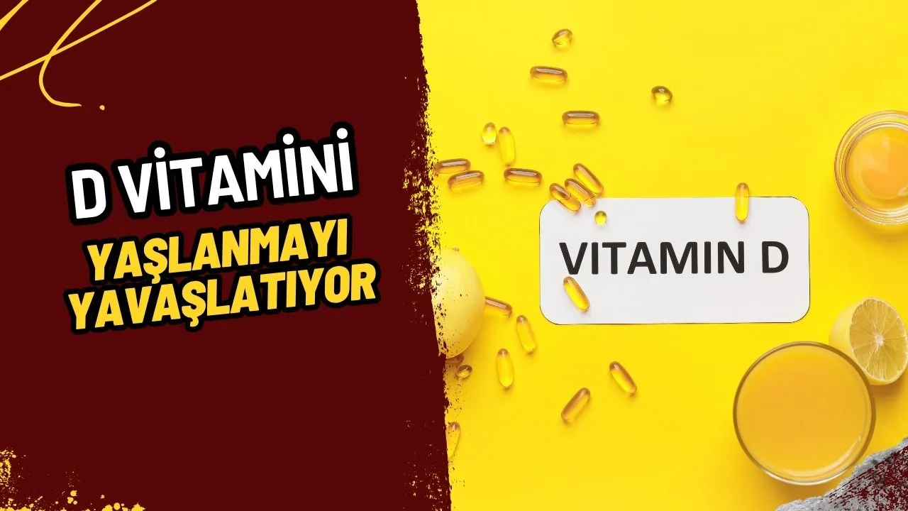 Bilim Dünyasından Çığır Açan Duyuru: D Vitamini Yaşlanmayı Yavaşlatıyor!