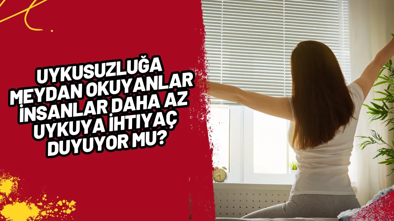Image for Uykusuzluğa Meydan Okuyanlar İnsanlar Daha Az Uykuya İhtiyaç Duyuyor mu?