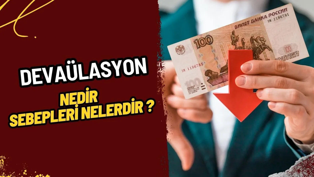 Devalüasyon Nedir? Ulusal Paranın Değer Kaybı ve Ekonomiye Etkileri