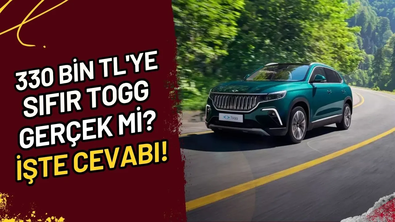 330 Bin TL'ye Sıfır Togg Gerçek Mi? İşte Cevabı!