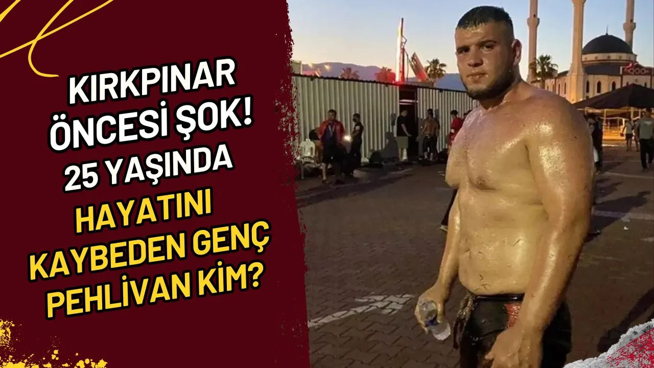 Kırkpınar öncesi şok! 25 yaşında hayatını kaybeden genç pehlivan kim?