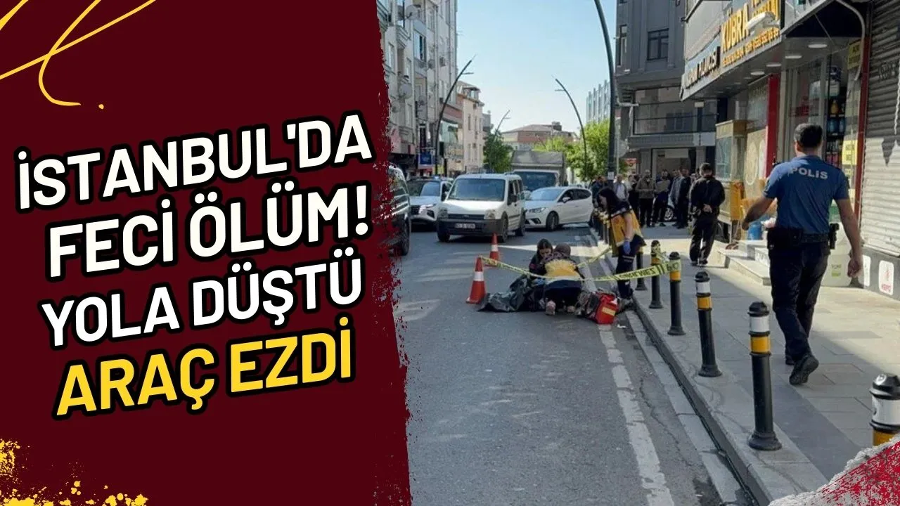 İstanbul'da Feci Ölüm! Yola Düştü, Araç Ezdi