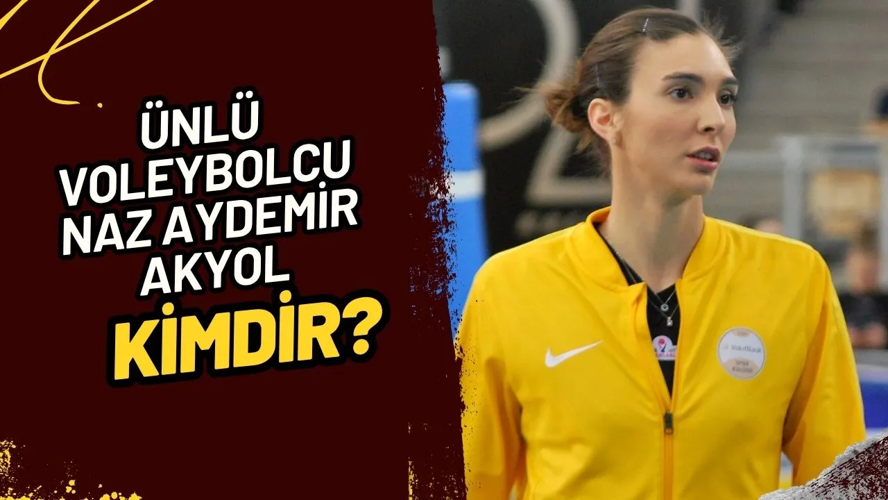 Naz Aydemir Akyol Kimdir? Voleybol Sahalarının Efsane Pasörü ve Başarılı Annesi