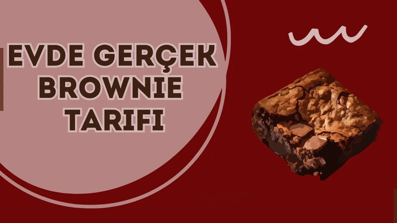 Brownie Lezzetini İkiye Katlayın: Gerçek Brownie Tarifi ve Az Bilinen Sırrı!