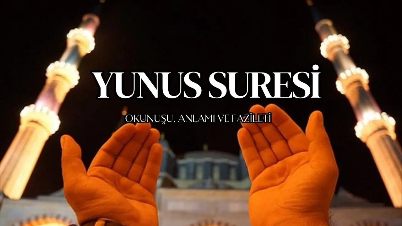 Yunus Suresi Okunuşu, Türkçe Anlamı (Diyanet Meali) ve Faziletleri: Kur'an'ın Hikmet Dolu Mesajları